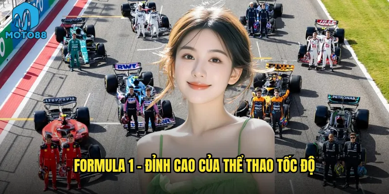 Formula 1 - đỉnh cao của thể thao tốc độ