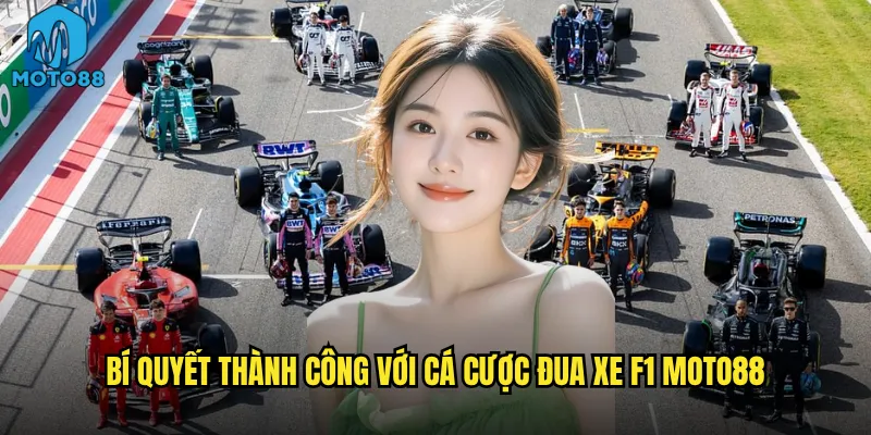 Bí quyết thành công với cá cược đua xe F1 Moto88