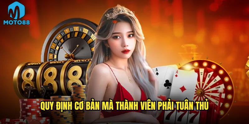 Quy định cơ bản mà thành viên phải tuân thủ