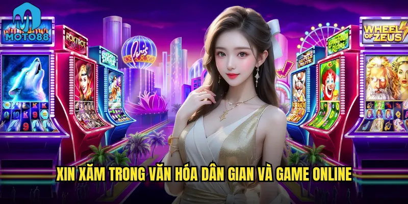 Xin xăm trong văn hóa dân gian và game online