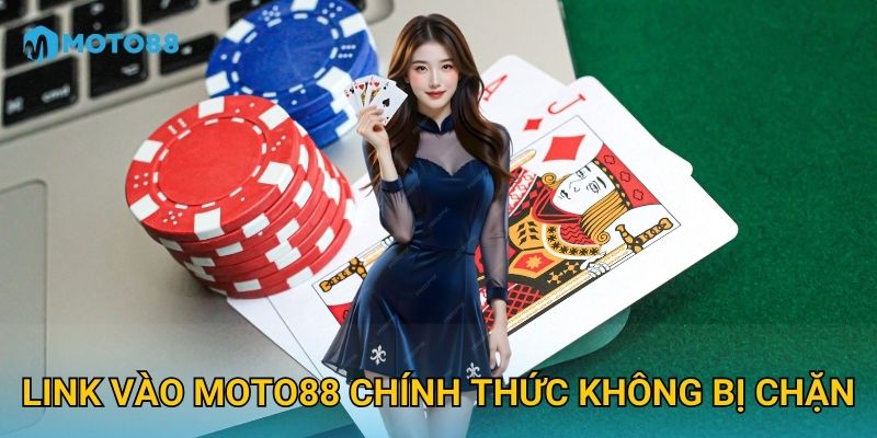 Link vào Moto88 chính thức không bị chặn
